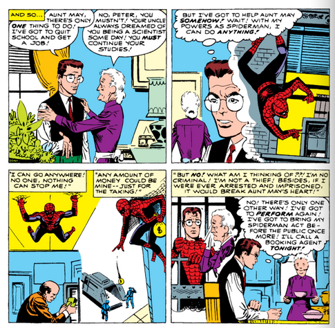 Screencap from the same volume, the first actual Amazing Spidey issue. In the wake of Uncle Ben's death Peter imagines becoming a crook--"No one could stop me!"--but stops, not just because he knows better but because he considers the possibility of somehow being caught and what it'd do to May. It's a moment of mutual decency -and- selfishness, the type that defines the early version of the character.